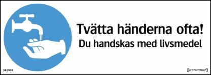 Påbud  Tvätta händerna ofta! Du handskas med livsmedel