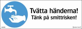 Påbud Tvätta händerna! Tänk på smittorisken