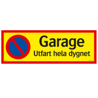 Parkering förbjuden Garage utfart hela dygnet