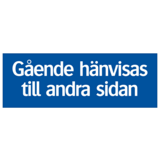 Gående hänvisas till andra sidan