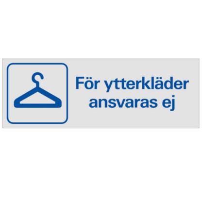 Symbolskylt För ytterkläder ansvaras ej