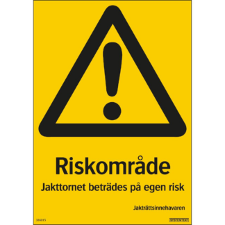 Varning Riskområde jakttornet beträdes på egen risk