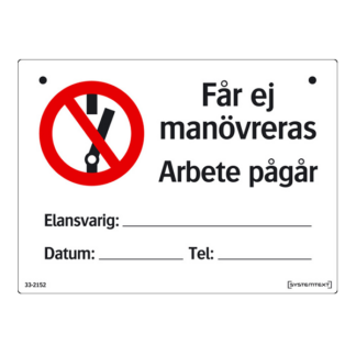 Förbud Får ej manövereras Arbete pågår