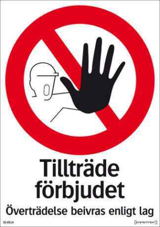 Förbud Tillträde förbjudet, överträdelse beivras enl.lag