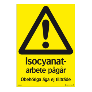 Varning Isocyanatarbete pågår, obehöriga äga ej tillträde