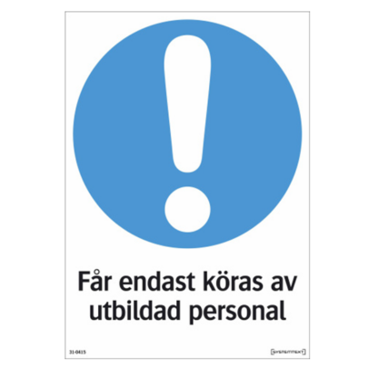Påbud Får endast köras av utbildad personal