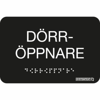 Svart taktil skylt med texten "DÖRRÖPPNARE" och punktskrift – tillgänglig för synskadade.