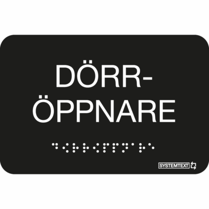 Svart taktil skylt med texten "DÖRRÖPPNARE" och punktskrift – tillgänglig för synskadade.
