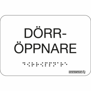 Vit taktil skylt med texten "DÖRRÖPPNARE" och punktskrift – tillgänglig för synskadade.