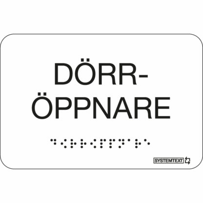Vit taktil skylt med texten "DÖRRÖPPNARE" och punktskrift – tillgänglig för synskadade.