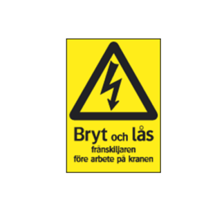 Varning Bryt & lås frånskiljaren före arbete på kranen