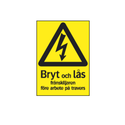 Varning Bryt & lås frånskiljaren före arbete på travers