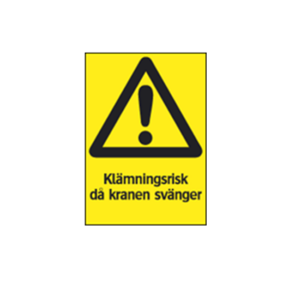 Varning Klämrisk då kranen svänger