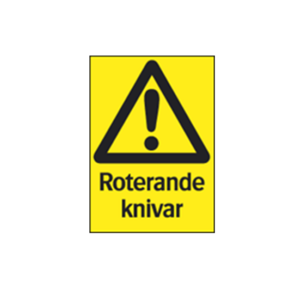 Varning Roterande knivar