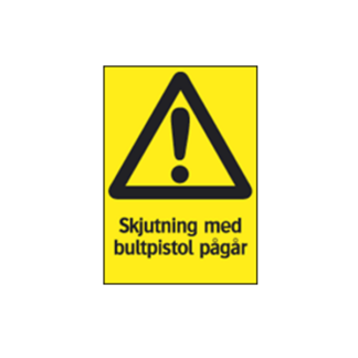 Varning Skjutning med bultpistol pågår