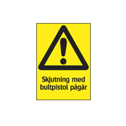 Varning Skjutning med bultpistol pågår